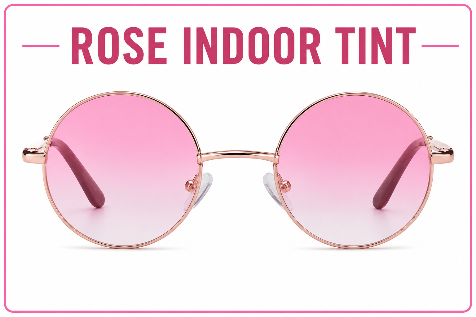 Rose Indoor Tint